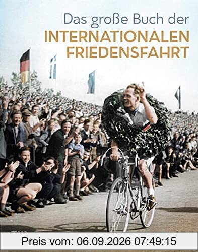 Das große Buch der Internationalen Friedensfahrt