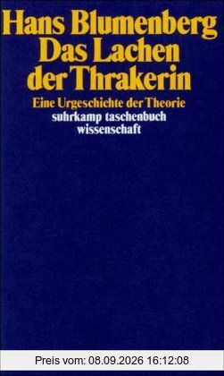 Das Lachen der Thrakerin: Eine Urgeschichte der Theorie (suhrkamp taschenbuch wissenschaft)