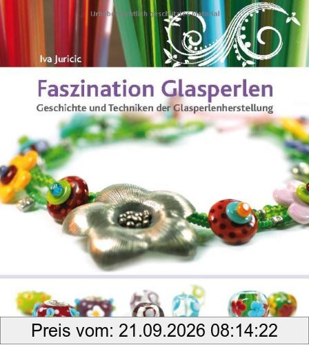Faszination Glasperlen: Geschichte und Techniken der Glasperlenherstellung