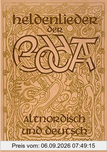 Heldenlieder der Edda - Altnordisch und deutsch