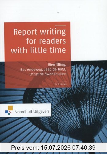 Rien Elling Report Writing For Readers With Little Time