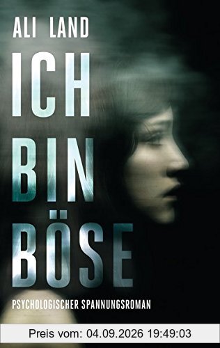 Ich bin böse: Psychologischer Spannungsroman