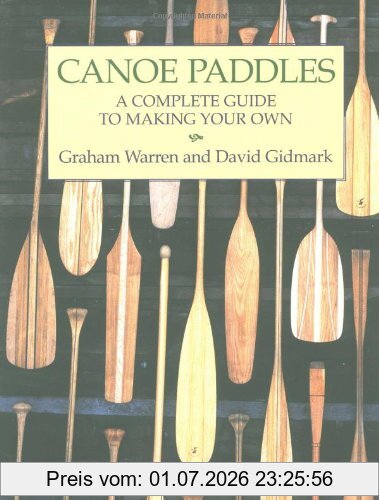 Graham Warren Canoe Paddles, A Complete Guide To Making Your Own