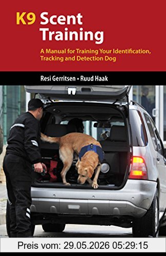 Resi Gerritsen K9 Scent Training, A Manual For Training Your Identification, Tracking And Detection Dog (K9 Professional Training)