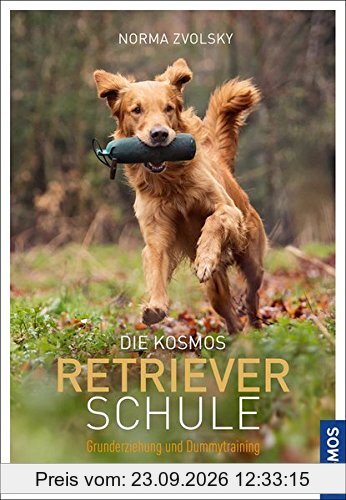 Die Kosmos Retrieverschule: Grunderziehung und Dummytraining