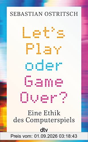 Let's Play oder Game Over?: Eine Ethik des Computerspiels