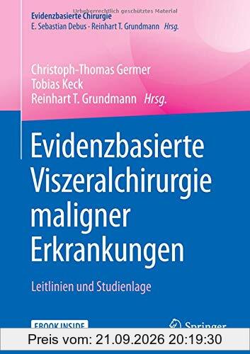 Evidenzbasierte Viszeralchirurgie maligner Erkrankungen: Leitlinien und Studienlage (Evidenzbasierte Chirurgie)