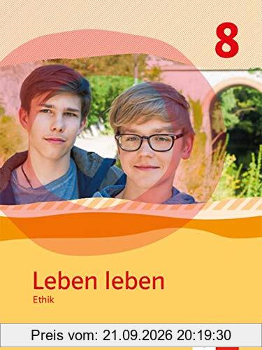 Leben leben 8. Ausgabe Bayern Realschule: Schülerband Klasse 8 (Leben leben. Ausgabe für Bayern ab 2017)