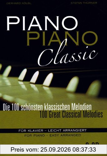 Piano Piano Classic + 2 CDs: Die 100 schönsten klassischen Melodien