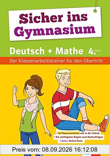 Klett Sicher ins Gymnasium Der Klassenarbeitstrainer für den Übertritt: Deutsch + Mathe 4. Klasse