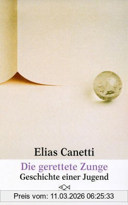 Elias Canetti Die Gerettete Zunge, Geschichte Einer Jugend