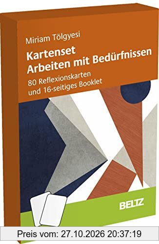 Kartenset Arbeiten mit Bedürfnissen: 80 Reflexionskarten und 28-seitiges Booklet (Methoden und Techniken – Training, Coaching und Beratung …