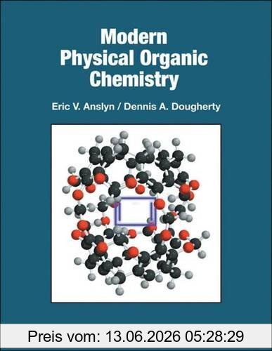 Anslyn, Eric V. Modern Physical Organic Chemistry