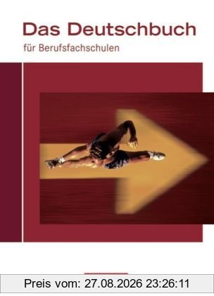 Das Deutschbuch für Berufsfachschulen - Allgemeine Ausgabe: Schülerbuch