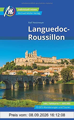 Languedoc-Roussillon Reiseführer Michael Müller Verlag: Individuell reisen mit vielen praktischen Tipps. (MM-Reisen)