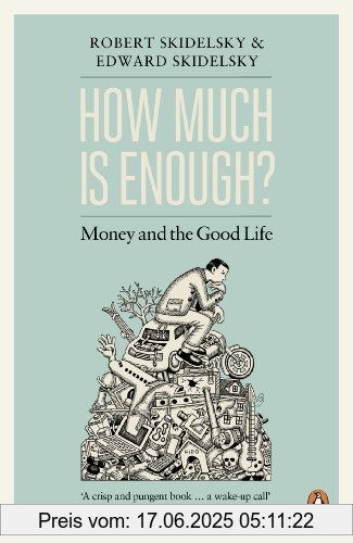 Binding : Taschenbuch, Label : Penguin, Publisher : Penguin, NumberOfItems : 1, medium : Taschenbuch, numberOfPages : 272, publicationDate : 2013-09-05, releaseDate : 2013-06-06, authors : Robert Skidelsky, Edward Skidelsky, languages : english, ISBN : 0241953898