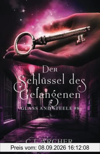 Der Schlüssel des Gefangenen: Glass and Steele (Glass and Steele Serie, Band 8)