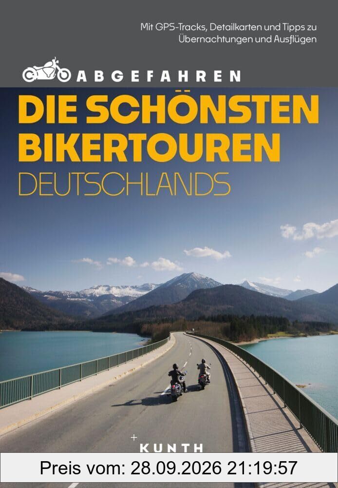 KUNTH Abgefahren – Die schönsten Bikertouren Deutschlands: Mit dem Motorrad durch Deutschland