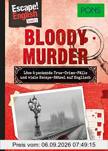 PONS Escape! English - Level 1 - Bloody Murder: Löse 5 packende True-Crime-Fälle und viele Escape-Rätsel auf Englisch