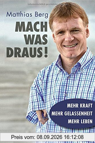 Mach was draus!: Mehr Kraft. Mehr Gelassenheit. Mehr Leben