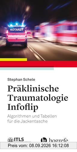 Präklinische Traumatologie Infoflip: Algorithmen und Tabellen für die Jackentasche