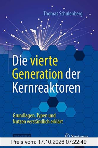 Die vierte Generation der Kernreaktoren: Grundlagen, Typen und Nutzen verständlich erklärt