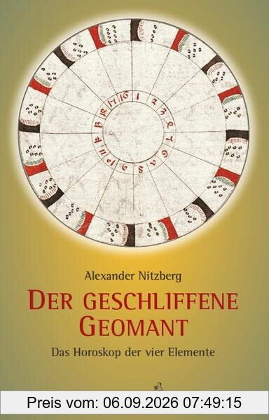 Der geschliffene Geomant: Das Horoskop der vier Elemente (Standardwerke der Astrologie)