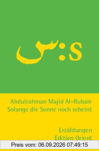 Solange die Sonne noch scheint: Erzählungen