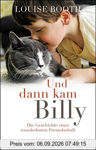 Und dann kam Billy: Die Geschichte einer wunderbaren Freundschaft