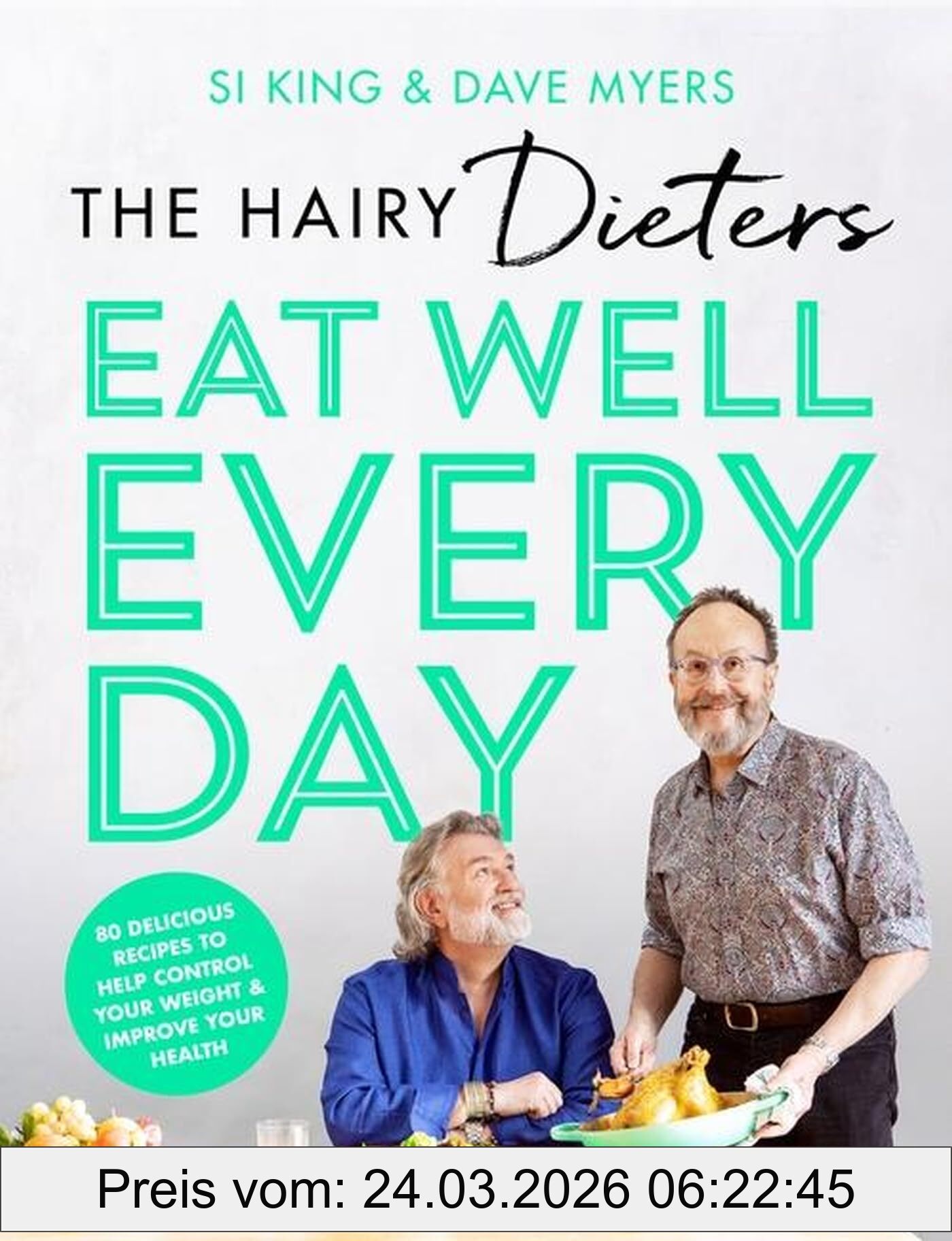 Hairy Bikers The Hairy Dieters’ Eat Well Every Day, 80 Delicious Recipes To Help Control Your Weight & Improve Your Health