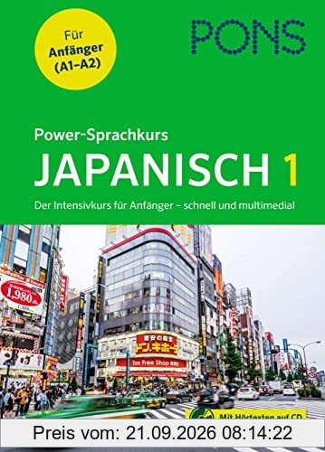 PONS Power-Sprachkurs Japanisch: Japanisch lernen für Anfänger mit Buch, Download und Online-Tests: Der Intensivkurs für Anfänger schnell …