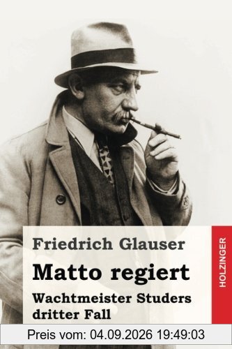 Matto regiert: Wachtmeister Studers dritter Fall