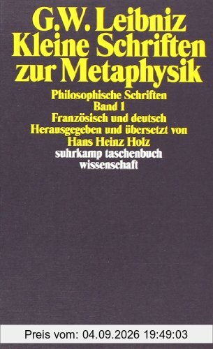 Philosophische Schriften. 4 Bände in 6 Teilbänden: Philosophische Schriften.: Band 1: Kleine Schriften zur Metaphysik. Philosophische Schriften. ... BD 1 (suhrkamp taschenbuch wissenschaft)
