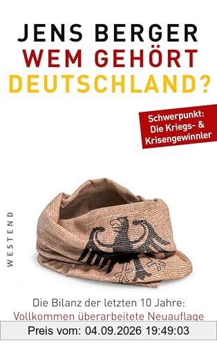 Wem gehört Deutschland?: Die Bilanz der letzten 10 Jahre. Vollkommen überarbeitete Neuauflage des Spiegel-Bestsellers. Schwerpunkt: Die Kriegs- & Krisengewinnler.