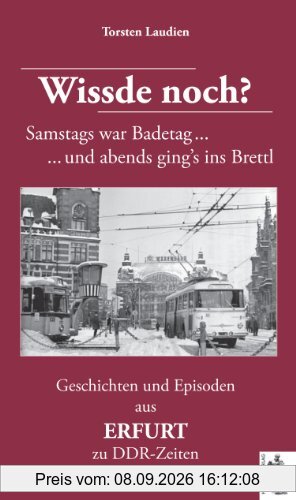Geschichten und Episoden aus ERFURT zu DDR-Zeiten: Wissde noch?
