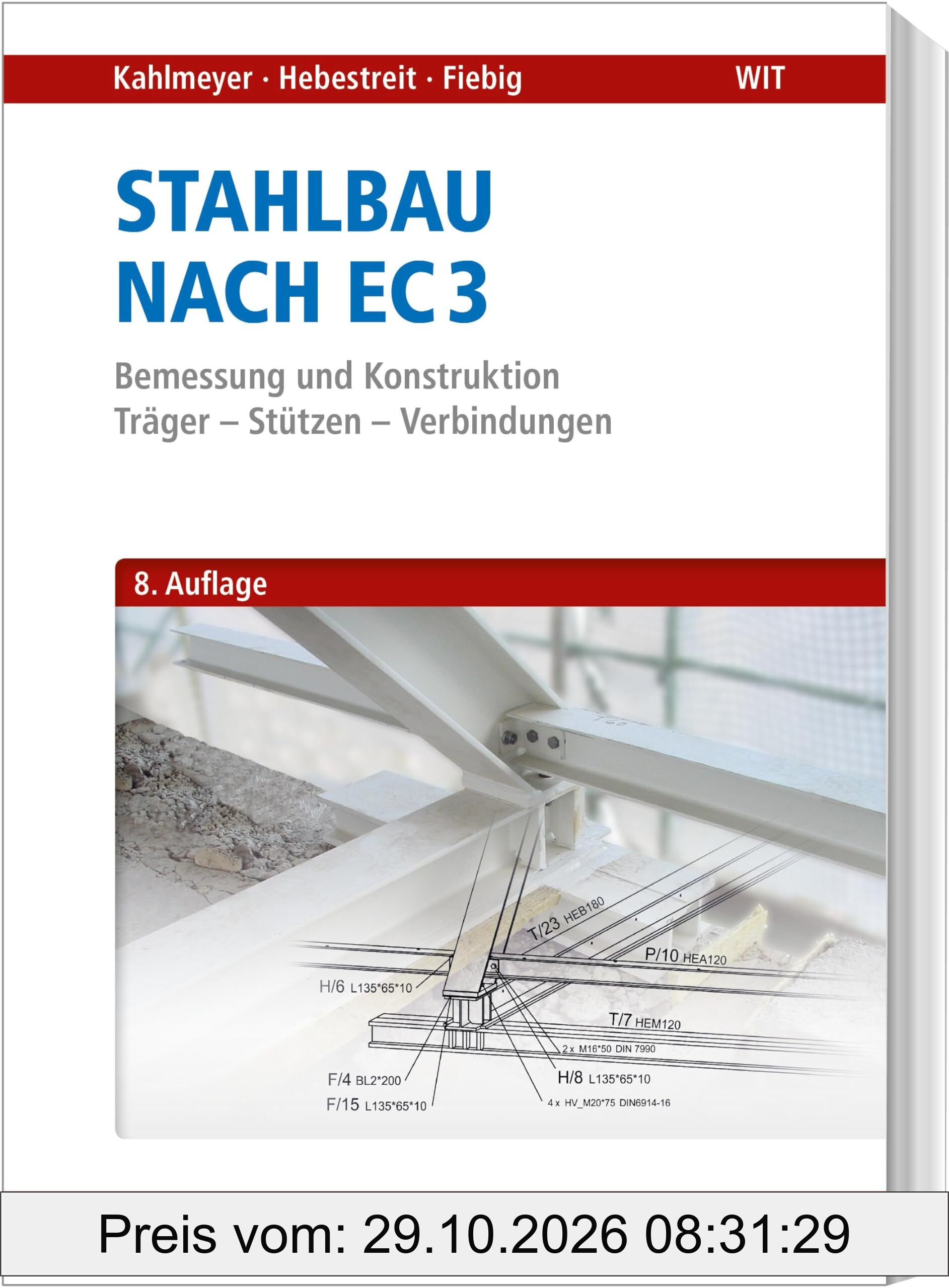 Stahlbau nach EC 3: Bemessung und Konstruktion - Träger - Stützen - Verbindungen