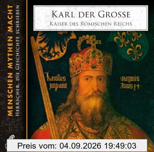 Karl der Große: Kaiser des römischen Reichs. Menschen, Mythen, Macht 4