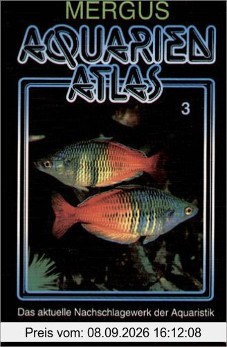Aquarienatlas - Deutsche Ausgabe. Das umfassende Kompaktwerk über die Aquaristik - mit 2600 Zierfischen und 400 Wasserpflanzen in Farbe. Komprimiertes ... Das aktuelle Nachschlagewerk der Aquaristik