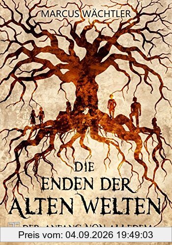 Der Anfang von alledem: Die Enden der alten Welten