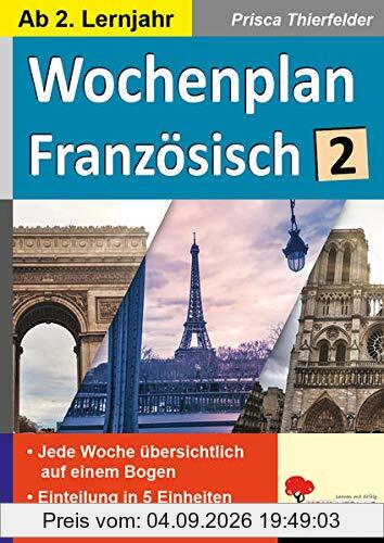 Wochenplan Französisch / ab 2. Lernjahr: Jede Wochen übersichtlich auf einem Bogen (ab 2. Lernjahr)