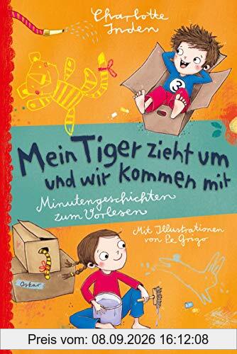 Mein Tiger zieht um - und wir kommen mit: Minutengeschichten zum Vorlesen