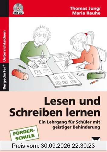 Lesen und Schreiben lernen: Ein Lehrgang für Schüler mit geistiger Behinderung (1. bis 6. Klasse)