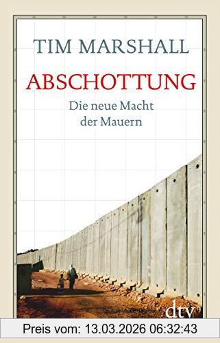 Tim Marshall Abschottung, Die Neue Macht Der Mauern