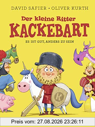 Der kleine Ritter Kackebart: Es ist gut, anders zu sein