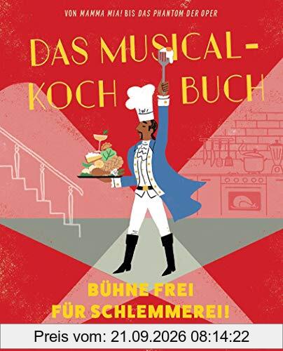 Das Musical-Kochbuch: Bühne frei für Schlemmerei!
