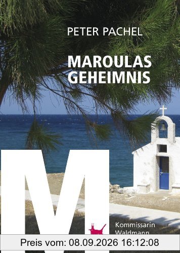 Maroulas Geheimnis: Kommissarin Waldmann ermittelt auf Paros