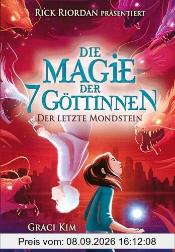 Die Magie der 7 Göttinnen (Band 2) - Der Letzte Mondstein (Rick Riordan Presents): Magisches Abenteuer mit Elementen aus der koreanischen Mythologie für Mädchen ab 10 Jahren