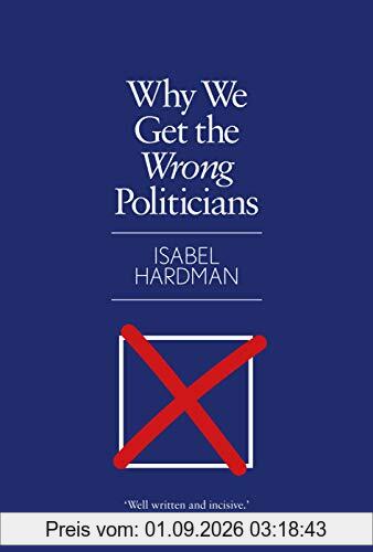 Why We Get the Wrong Politicians