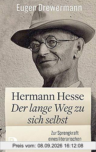 Hermann Hesse: Der lange Weg zu sich selbst: Zur Sprengkraft eines literarischen Denkers
