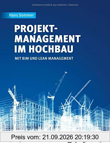 Projektmanagement im Hochbau: mit BIM und Lean Management
